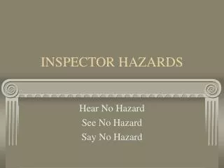 INSPECTOR HAZARDS