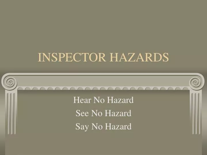 inspector hazards