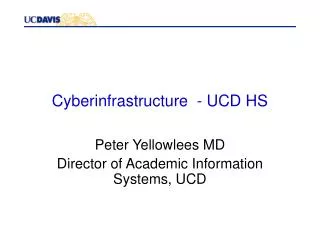 Cyberinfrastructure - UCD HS