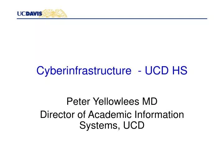 cyberinfrastructure ucd hs