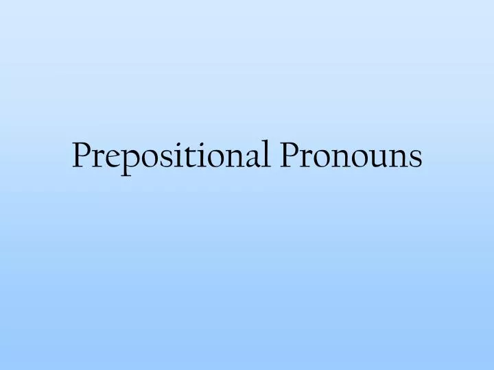 prepositional pronouns