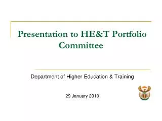 Presentation to HE&amp;T Portfolio Committee