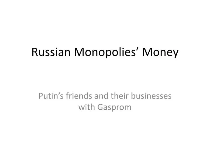 russian monopolies money