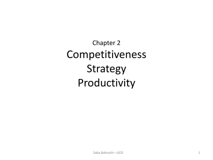 chapter 2 competitiveness strategy productivity