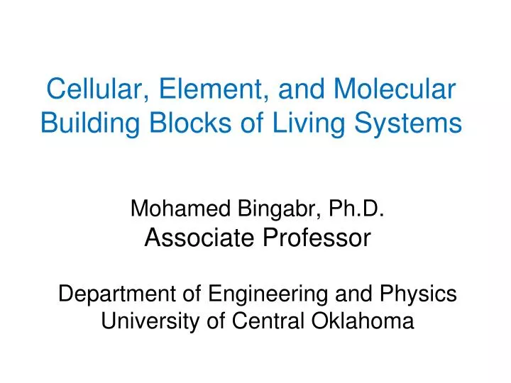 cellular element and molecular building blocks of living systems