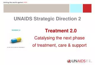 UNAIDS Strategic Direction 2 Treatment 2.0