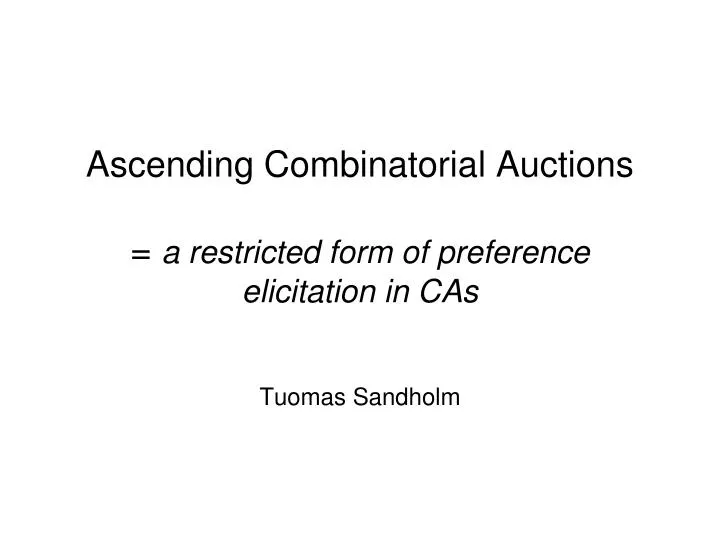 ascending combinatorial auctions a restricted form of preference elicitation in cas