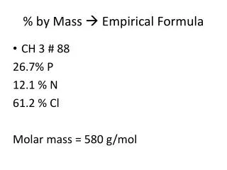 % by Mass ? Empirical Formula