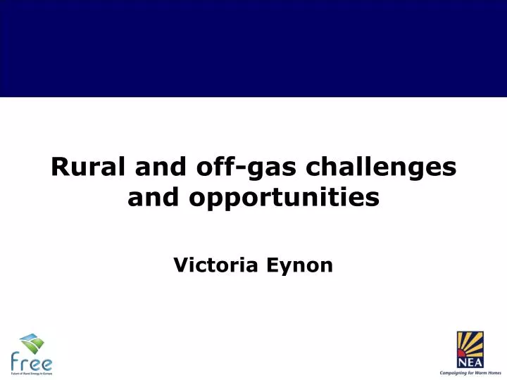rural and off gas challenges and opportunities victoria eynon