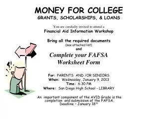 MONEY FOR COLLEGE GRANTS, SCHOLARSHIPS, &amp; LOANS You are cordially invited to attend a