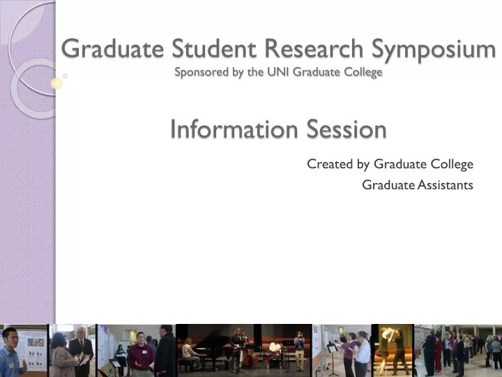 graduate student research symposium sponsored by the uni graduate college information session