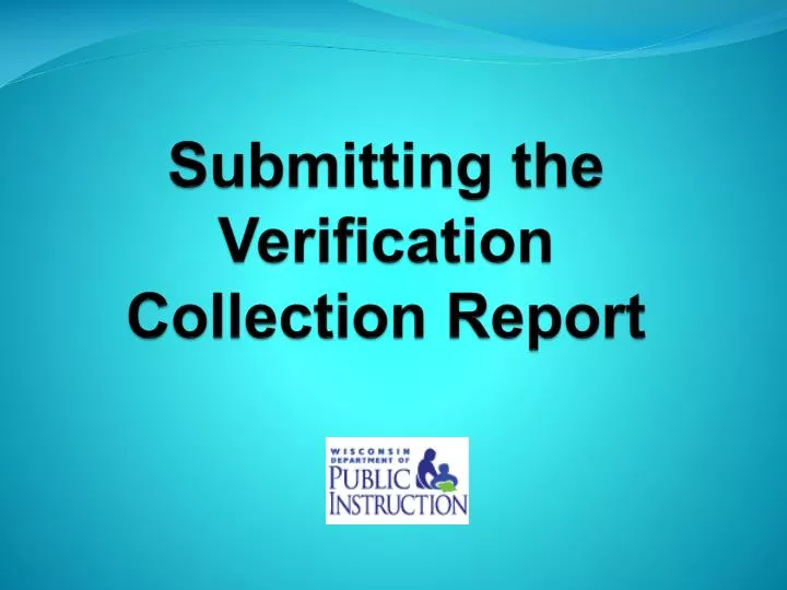 submitting the verification collection report