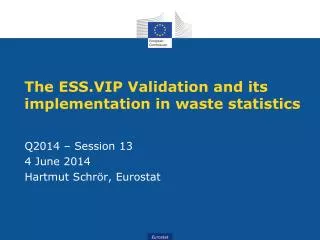 The ESS.VIP Validation and its implementation in waste statistics