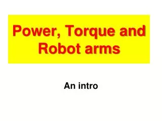 Power, Torque and Robot arms