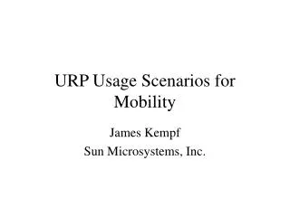 URP Usage Scenarios for Mobility