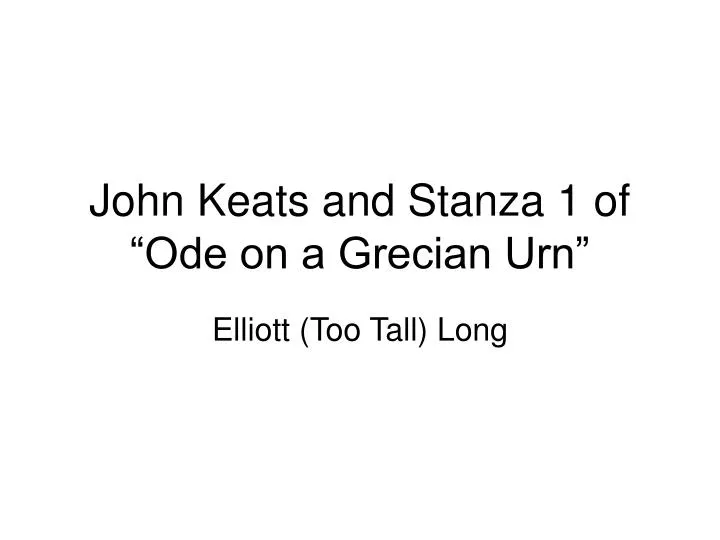 john keats and stanza 1 of ode on a grecian urn
