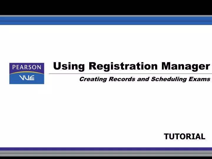 using registration manager creating records and scheduling exams