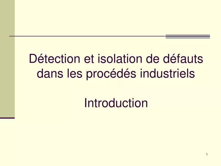 d tection et isolation de d fauts dans les proc d s industriels introduction