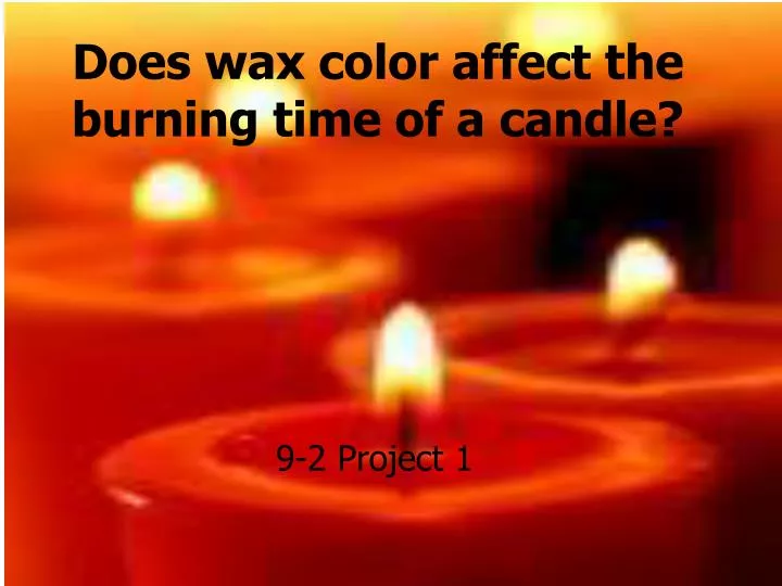 does wax color affect the burning time of a candle