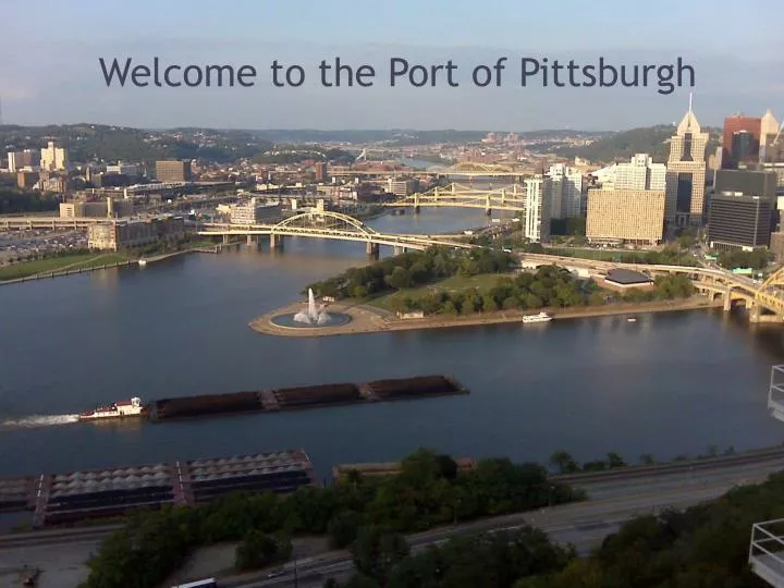 welcome to the port of pittsburgh
