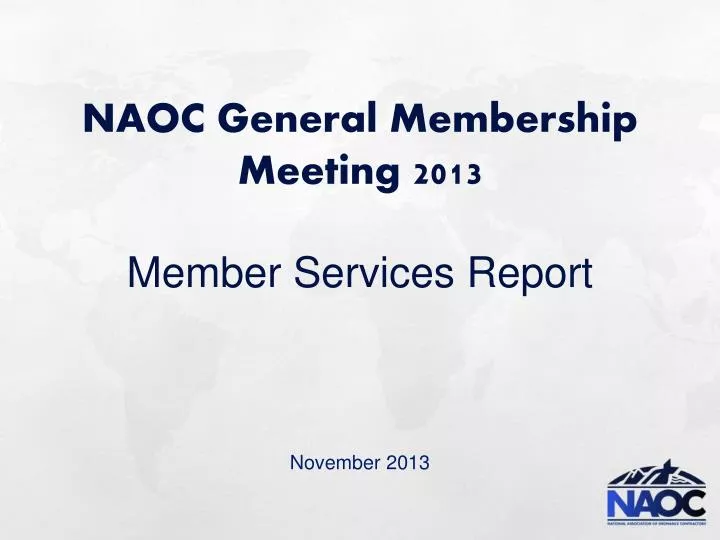 naoc general membership meeting 2013 member services report