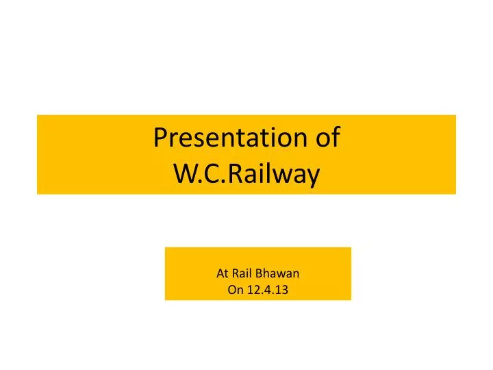 presentation of w c railway