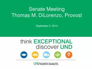 Senate Meeting Thomas M. DiLorenzo, Provost September 5, 2013
