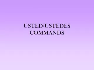 USTED/USTEDES COMMANDS