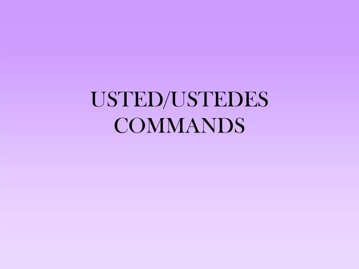 usted ustedes commands