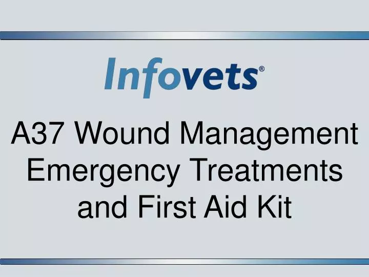 a37 wound management emergency treatments and first aid kit
