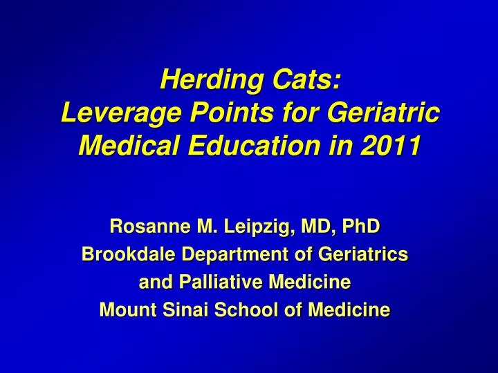 herding cats leverage points for geriatric medical education in 2011