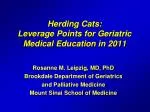 Herding Cats: Leverage Points for Geriatric Medical Education in 2011 - slide 1