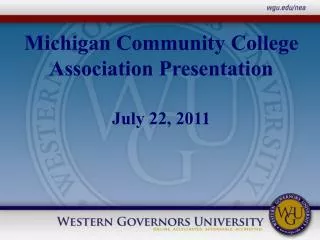 Michigan Community College Association Presentation July 22, 2011