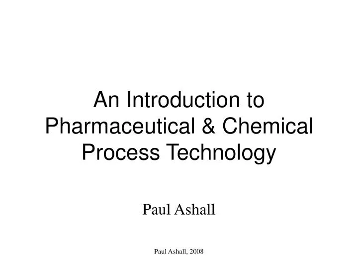 an introduction to pharmaceutical chemical process technology