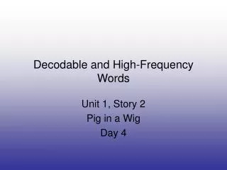 Decodable and High-Frequency Words