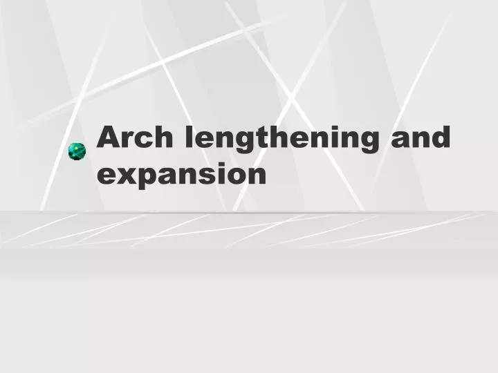 arch lengthening and expansion