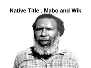 Native Title , Mabo and Wik