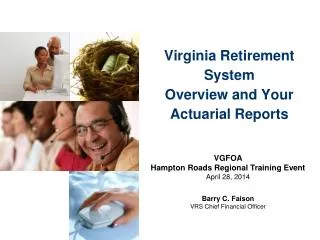 Virginia Retirement System Overview and Your Actuarial Reports