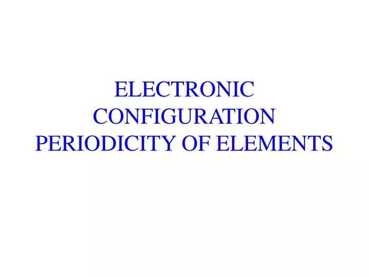 electronic configuration periodicity of elements