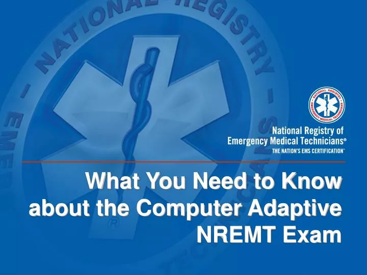 what you need to know about the computer adaptive nremt exam