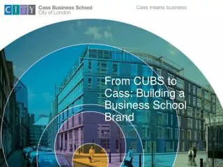 From CUBS to Cass: Building a Business School Brand