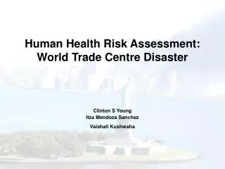 Human Health Risk Assessment: World Trade Centre Disaster