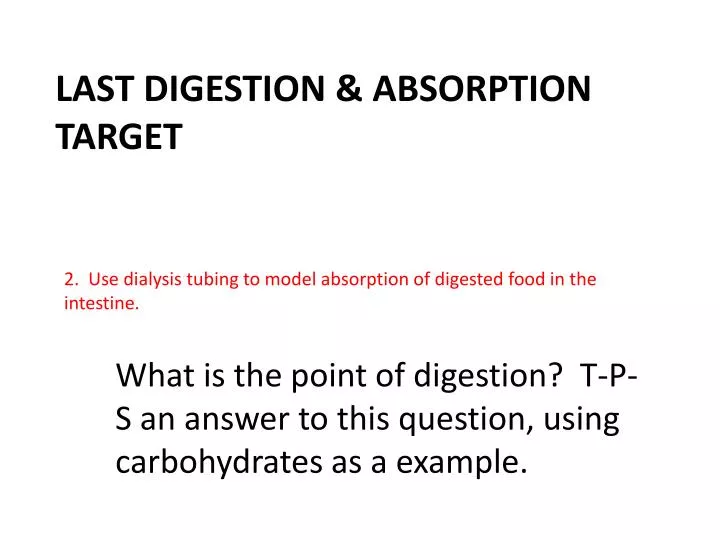 last digestion absorption target