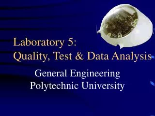 Laboratory 5: Quality, Test &amp; Data Analysis