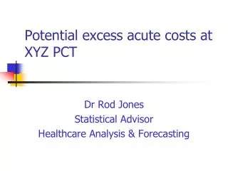 Potential excess acute costs at XYZ PCT