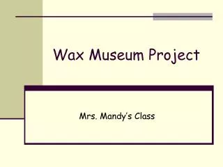 Wax Museum Project