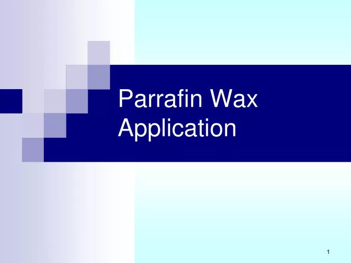 PPT - Parrafin Wax Application PowerPoint Presentation, free download -  ID:9585642