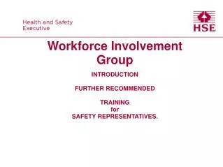 Workforce Involvement Group INTRODUCTION FURTHER RECOMMENDED TRAINING for SAFETY REPRESENTATIVES.