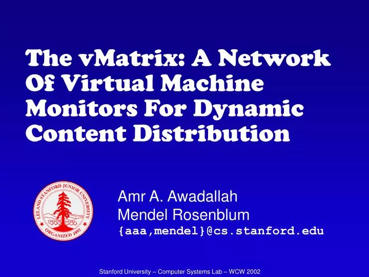 the vmatrix a network of virtual machine monitors for dynamic content distribution