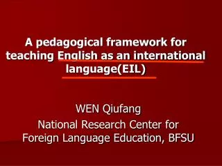 A pedagogical framework for teaching English as an international language(EIL)
